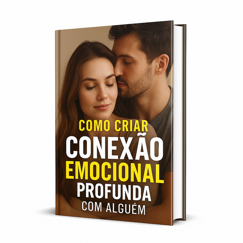 Como Criar Conexão Emocional Profunda com Alguém
